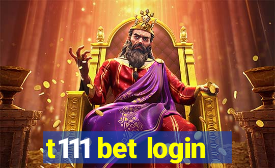 t111 bet login