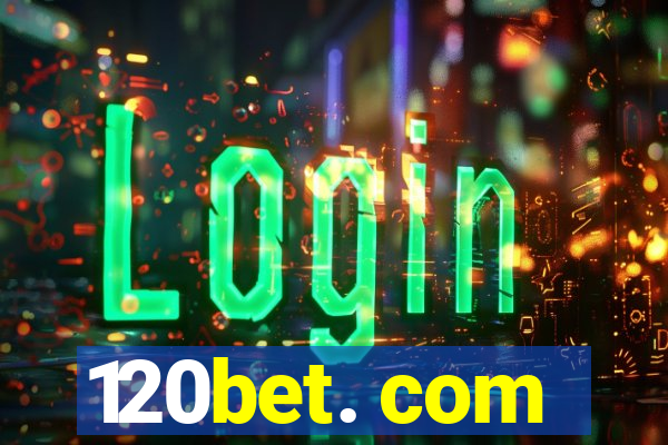 120bet. com