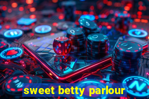 sweet betty parlour