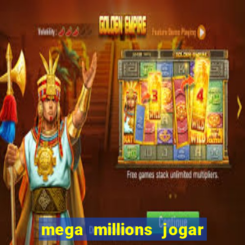 mega millions jogar do brasil