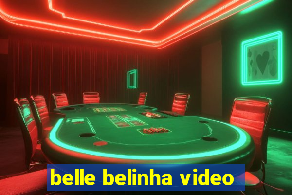 belle belinha video