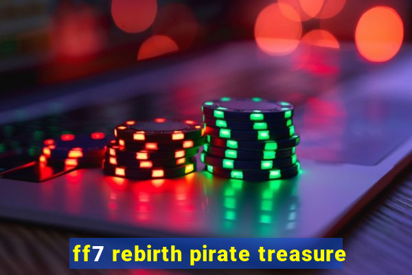 ff7 rebirth pirate treasure