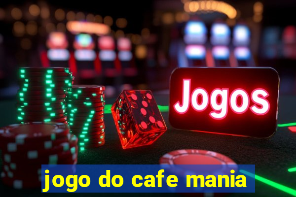 jogo do cafe mania