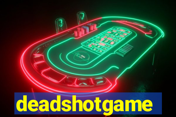 deadshotgame