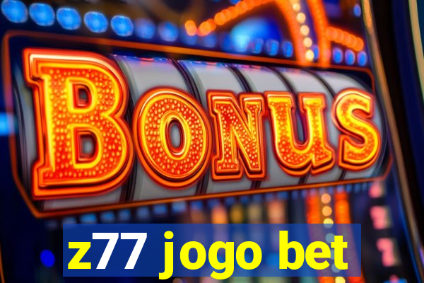 z77 jogo bet