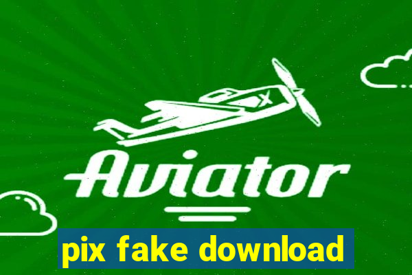 pix fake download