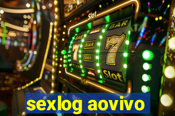 sexlog aovivo