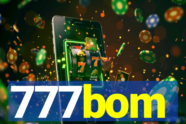 777bom