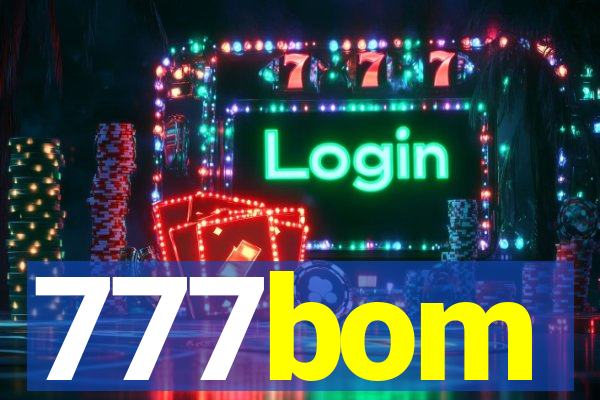 777bom