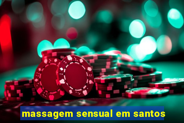 massagem sensual em santos