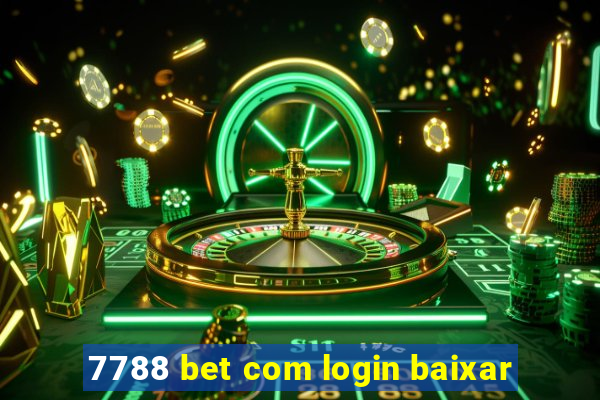 7788 bet com login baixar