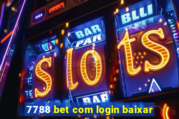 7788 bet com login baixar