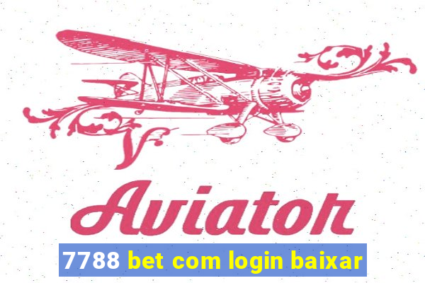 7788 bet com login baixar