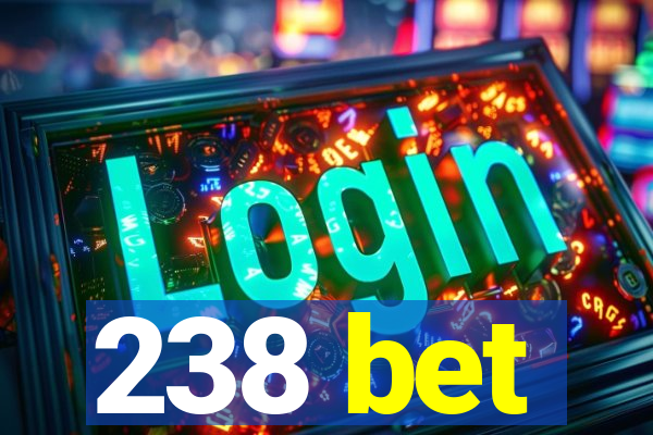 238 bet