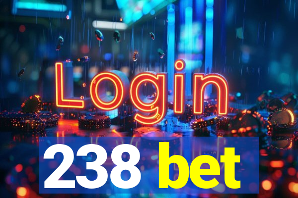 238 bet