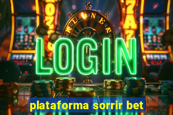 plataforma sorrir bet