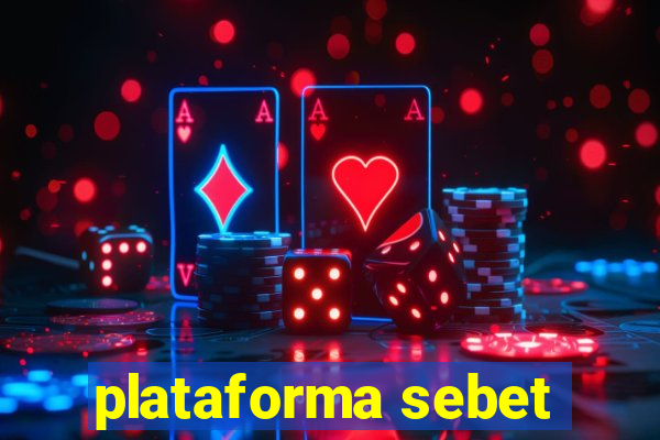 plataforma sebet