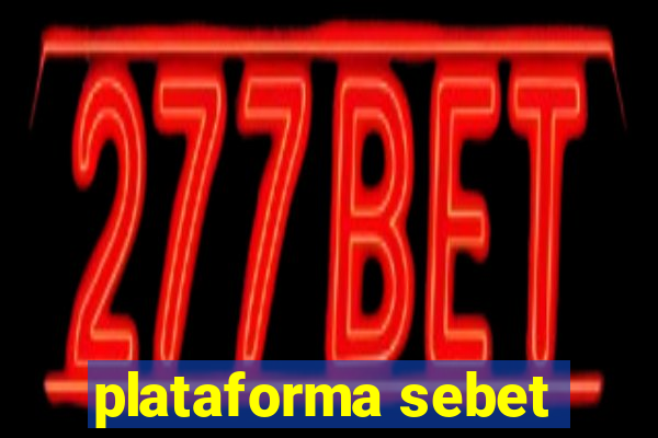 plataforma sebet