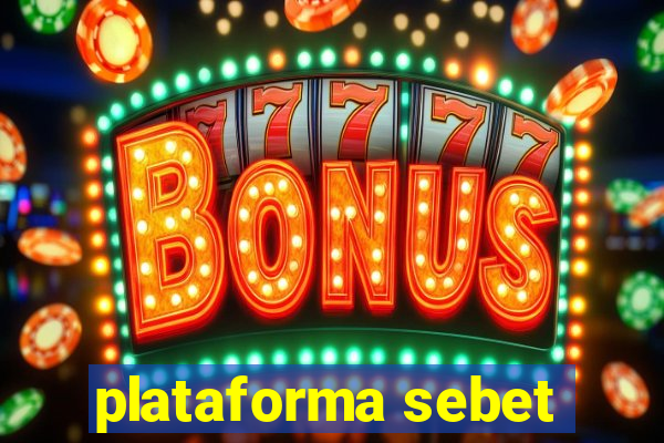 plataforma sebet