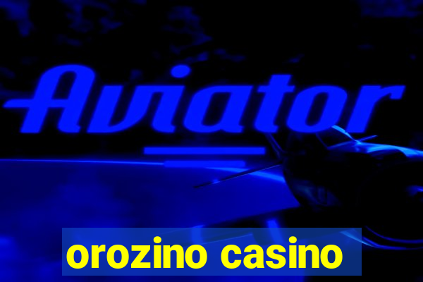 orozino casino