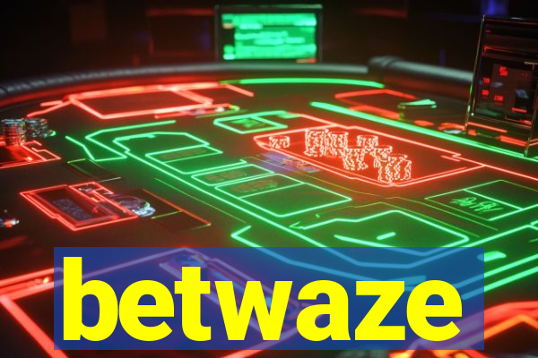 betwaze