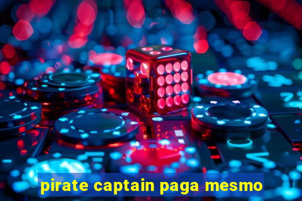 pirate captain paga mesmo