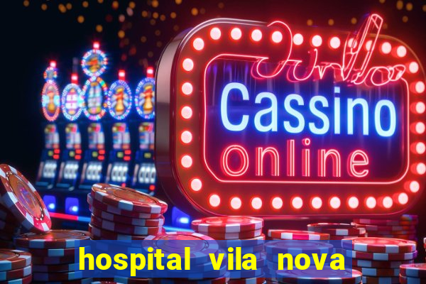 hospital vila nova star trabalhe conosco