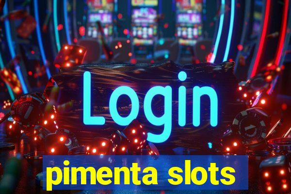 pimenta slots