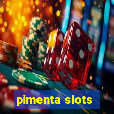 pimenta slots