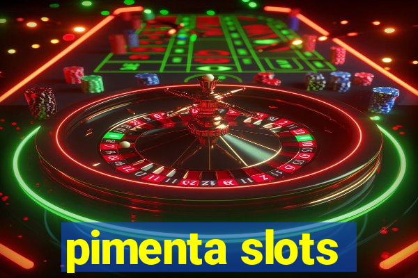 pimenta slots