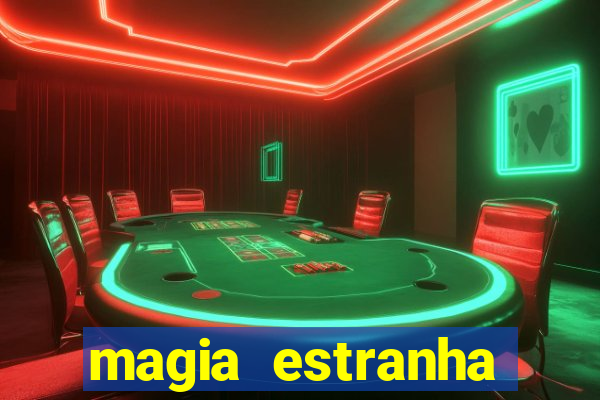 magia estranha filme completo dublado online