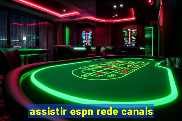 assistir espn rede canais