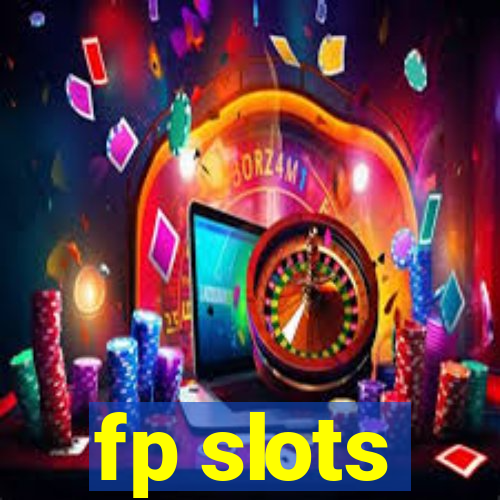 fp slots