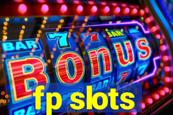 fp slots