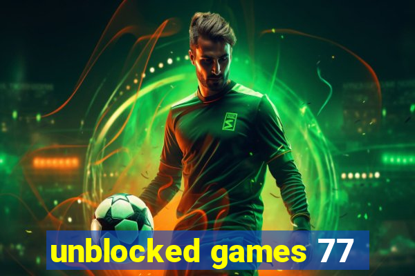 unblocked games 77