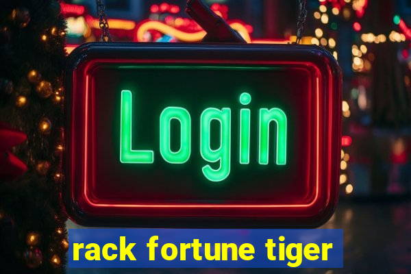 rack fortune tiger