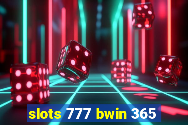 slots 777 bwin 365