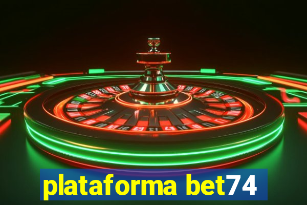 plataforma bet74