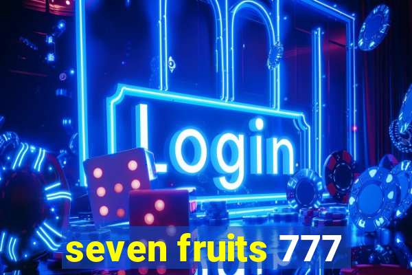 seven fruits 777