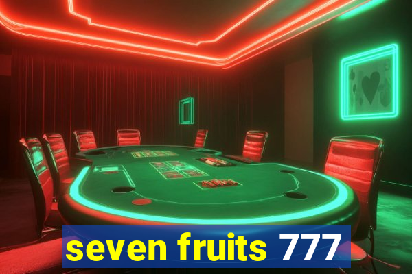 seven fruits 777