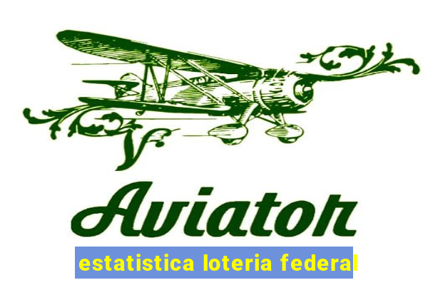 estatistica loteria federal