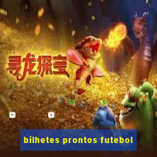 bilhetes prontos futebol