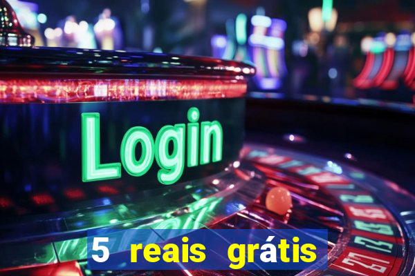 5 reais grátis para apostar cassino