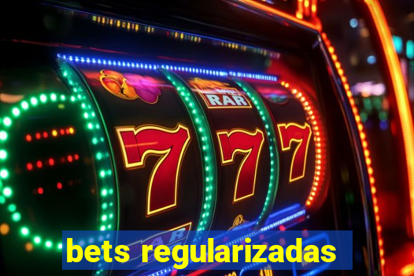 bets regularizadas