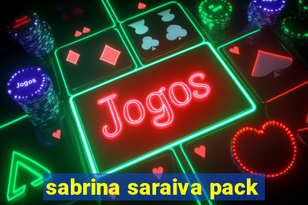 sabrina saraiva pack