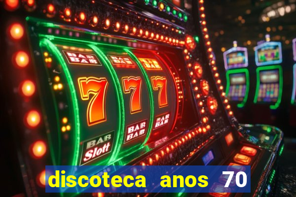 discoteca anos 70 80 90