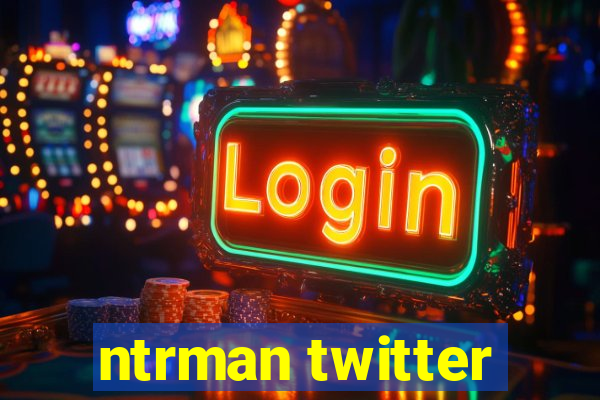 ntrman twitter