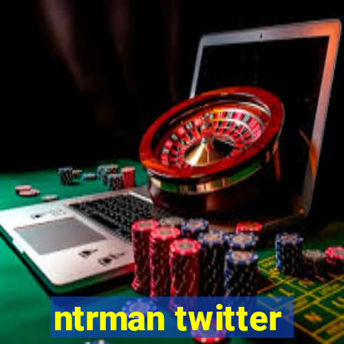 ntrman twitter