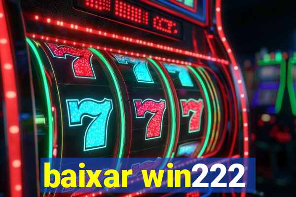 baixar win222