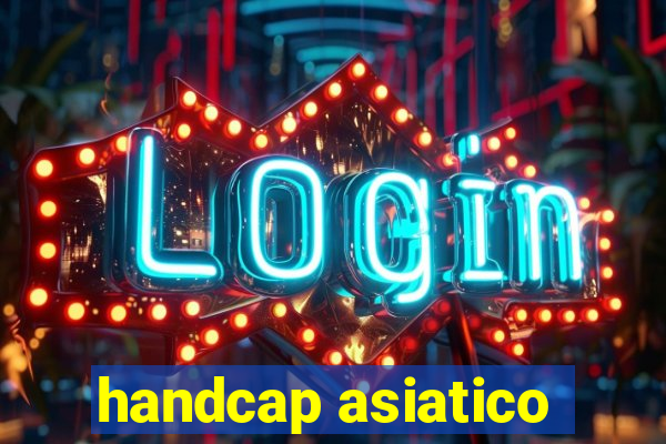 handcap asiatico